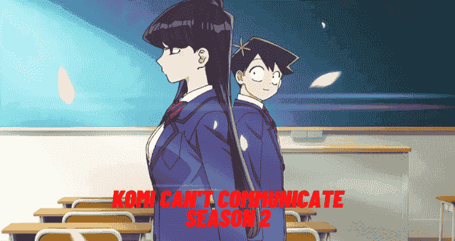 Komi Can't Communicate Season 2