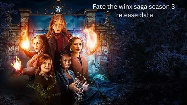 fate the winx saga season 3 release date